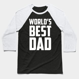 World's Best Dad White Bold Baseball T-Shirt